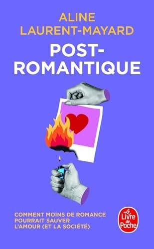 Post-Romantique: Comment moins de romance pourrait sauver l'amour (et la société) - Cover