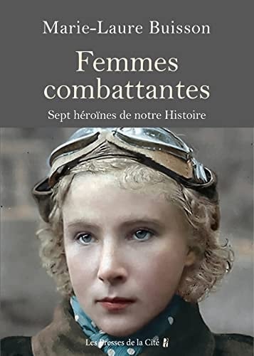Femmes combattantes - Sept héroïnes de notre Histoire - Cover