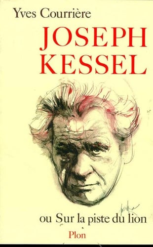 Joseph Kessel, ou, Sur la piste du lion - Cover