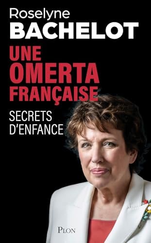 Une omerta française. Secrets d'enfance. Le nouvel essai-choc de Roselyne Bachelot sur les violences faites aux enfants. - Cover