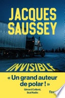 Invisible Par Jacques Saussey l'incontournable du polar français - Un thriller sur les traces d'un serial killer - Nouveauté 2025 - Cover