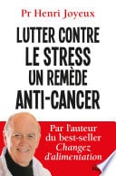 Lutter contre le stress - Un remède anti-cancer - Cover