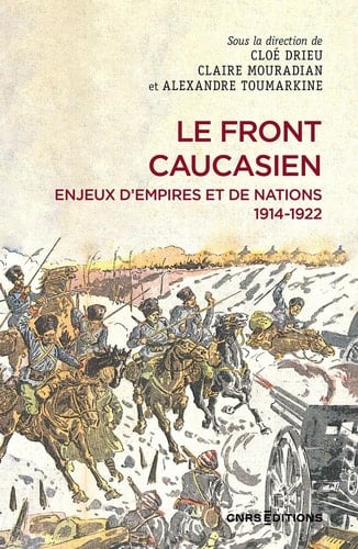 Le front caucasien - Enjeux d'empires et nations, 1914-1922 - Cover