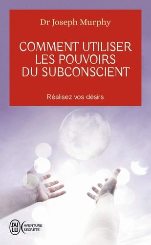 Comment utiliser les pouvoirs du subconscient - Cover