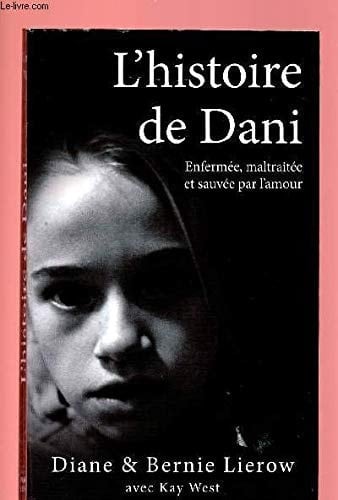 L'histoire de Dani : [enfermée, maltraitée et sauvée par l'amour] - Cover