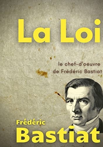 La Loi Le chef-d'oeuvre de Frédéric Bastiat - Cover