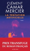 La Tentation artificielle - Prix Transfuge du roman français 2025 - Cover