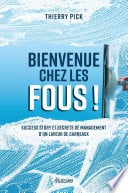 Bienvenue chez les Fous ! - Success story et secrets de management d'un laveur de carreaux - Cover