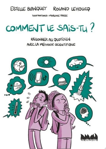 Comment le sais-tu ?. Raisonner au quotidien avec la méthode scientifique - Cover