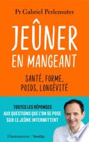 Jeûner en mangeant : Santé, forme, poids, longévité - Cover