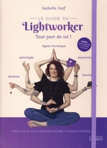 Le guide du lightworker. Tout part de toi ! - Cover