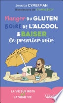 Manger du gluten, boire de l'alcool et baiser le premier soir - Cover