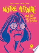 Notre affaire - Une BD de combat et d'espoir - Cover