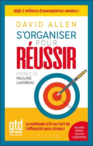 S'organiser pour réussir La méthode GTD ou l'art de l'efficacité sans stress ! - Cover