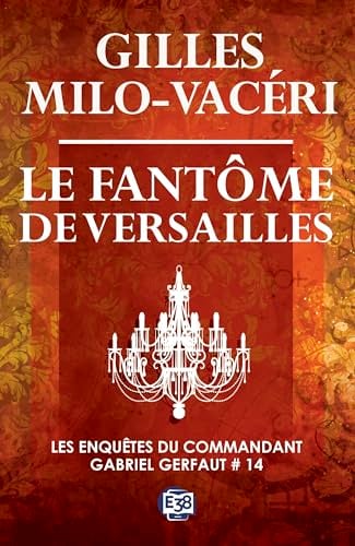 Le fantôme de Versailles: Les enquêtes du commandant Gabriel Gerfaut Tome 14 - Cover
