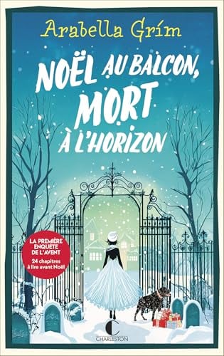 Noël au balcon, mort à l'horizon: Les détectives de l'allée 13 - Cover