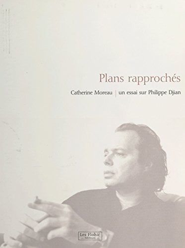 Plans rapprochés : un essai sur Philippe Djian (Ecritures) - Cover