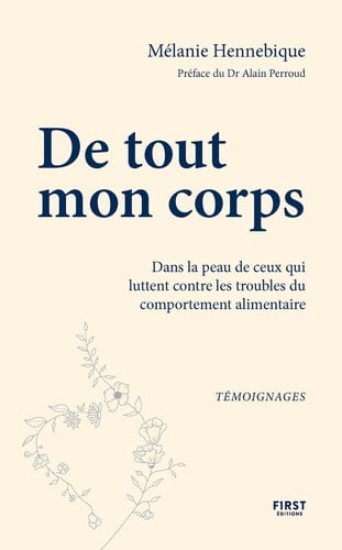 De tout mon corps : dans la peau de celles et ceux qui luttent contre les troubles alimentaires - Le livre choc qui brise les tabous : pour la première fois, des témoignages glaçants sur les troubles alimentaires racontés de l'intérieur. - Cover