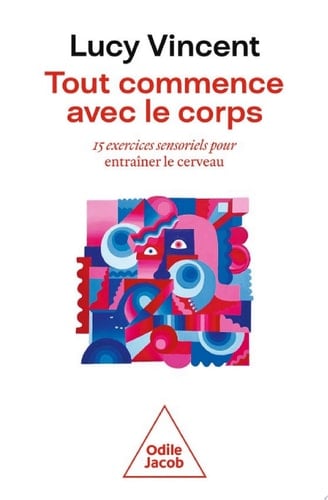 Tout commence avec le corps 15 exercices sensoriels pour entraîner le cerveau - Cover