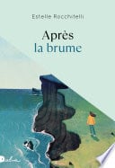 Après la brume - Rentrée littéraire - Cover