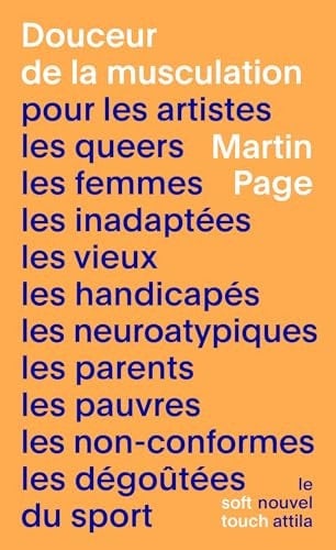 Douceur de la musculation - Pour les artistes, les queers, les femmes, les inadaptées, les vieux, les handicapés, les neuroatypiques, les parents, les pauvres, les non-conformes, les dégoutées du sport - Cover