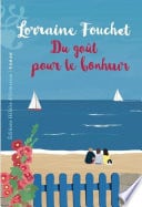 Du goût pour le bonheur : prenez la vie du bon côté avec le nouveau roman de Lorraine Fouchet. La nouveauté feel good de 2026. - Cover