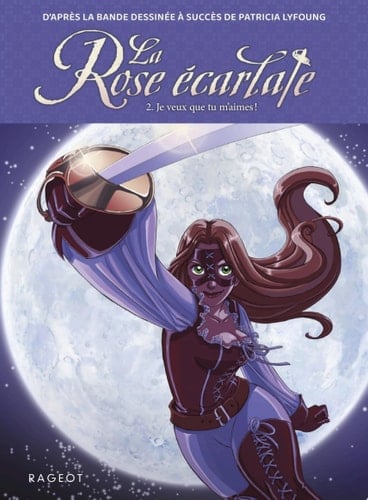 La Rose écarlate - Tome 2 : Je veux que tu m'aimes - Cover