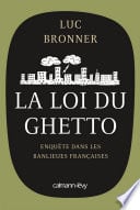 La Loi du ghetto - Prix lycéen 2011 du Livre de Sciences économiques et sociales - Cover
