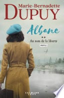 Albane, T2 - Au nom de la liberté - partie 1 - Cover