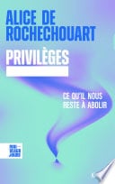 Privilèges. Ce qu'il nous reste à abolir - Cover