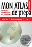 Mon Atlas de prépa. 80 thèmes pour réussir les concours (Sciences Po, Écoles de commerce, ENS) - Cover
