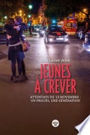 Jeunes à crever - Attentats du 13-novembre : un procès, une génération - Cover