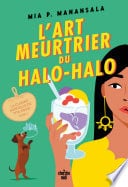 La Cuisine mortelle de Tita Rosie - Tome 2 L'Art meurtrier du halo-halo - Cover