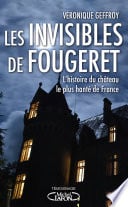 Les Invisibles de Fougeret - L'histoire du château le plus hanté de France - Cover