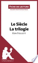Le Siècle de Ken Follett - La trilogie (Fiche de lecture) - Cover