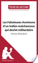 Les Fabuleuses Aventures d'un Indien malchanceux qui devint milliardaire de Vikas Swarup (Fiche de lecture) - Cover