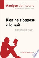Rien ne s'oppose à la nuit de Delphine de Vigan (Analyse de l'oeuvre) - Cover