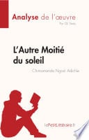 L’Autre Moitié du soleil de Chimamanda Ngozi Adichie (Analyse de l'oeuvre) - Cover