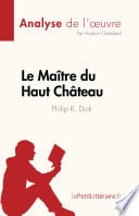 Le Maître du Haut Château de Philip K. Dick (Analyse de l'œuvre) - Cover