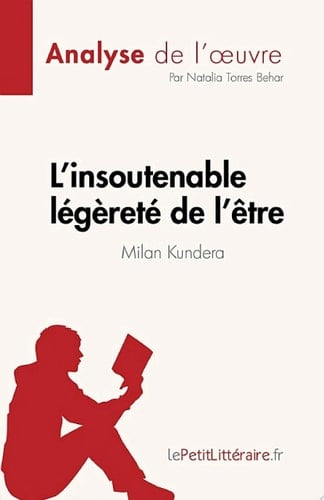 L'insoutenable légèreté de l'être de Milan Kundera (Analyse de l'œuvre) de Milan Kundera - Cover