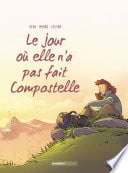Le jour où... - Tome 3 - Elle n'a pas fait Compostelle - Cover