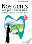 Nos dents une porte vers la santé : De l’équilibre buccal à l’équilibre global - 2ème édition - Cover