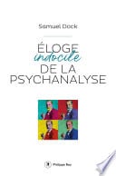 Eloge indocile de la psychanalyse - Cover