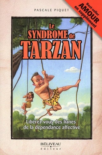Le syndrome de Tarzan libérez-vous des lianes de la dépendance affective - Cover