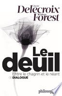 Le deuil, entre le chagrin et le néant - Cover