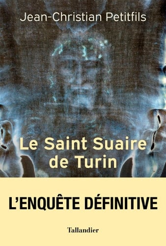 Le Saint Suaire de Turin témoin de la passion de Jésus-Christ - Cover
