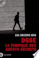 DGSE. La fabrique des agents secrets - Cover