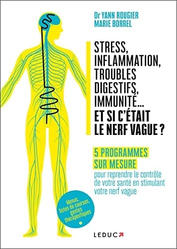 Stress, inflammation, troubles digestifs, immunité... Vos programmes sur mesure pour reprendre le contrôle de votre santé en stimulant votre nerf vague - Cover
