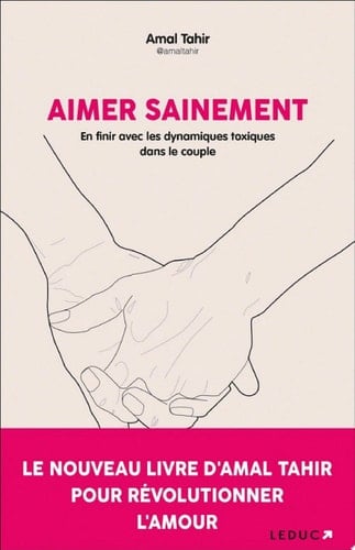 Aimer sainement : En finir avec les dynamiques toxiques dans le couple - Cover