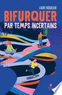 Bifurquer par temps incertains - Cover